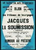 Les Tréteaux de Bourgogne : Eugène Ionesco, Jacques ou La Soumission ; Humour au présent. Dijon, Palais des congrès (15 juin 1967). - Dijon, Imprimerie Jobard. - 76 x 110 cm.