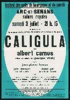 Albert Camus, Caligula. Saline royale d'Arc-et-Senans (3 juillet 1971). - Dijon, Imprimerie Jobard. - 77 x 108 cm, fond bleu.